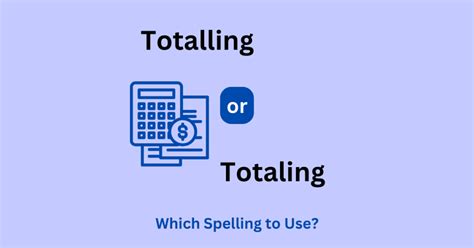 totaling or totalling|totalling canadian spelling.